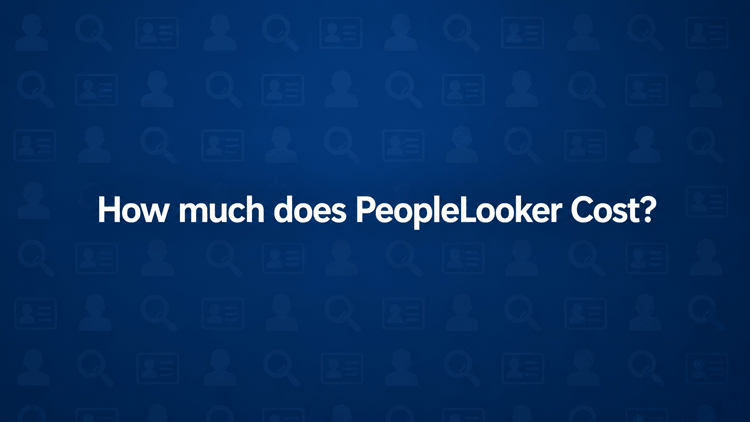 How Much Does PeopleLooker Cost?