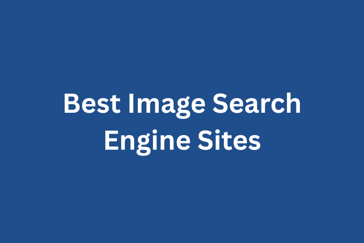 Best Image Search Engine Sites