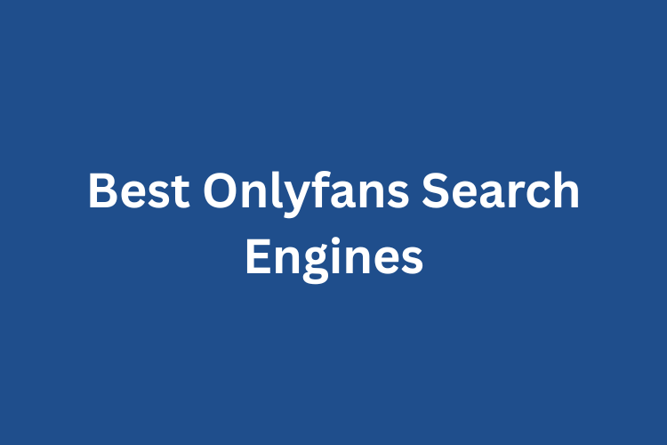 Onlyfans Search Engines