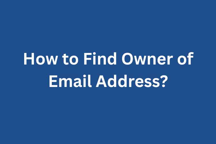 Find Owner of Email Address