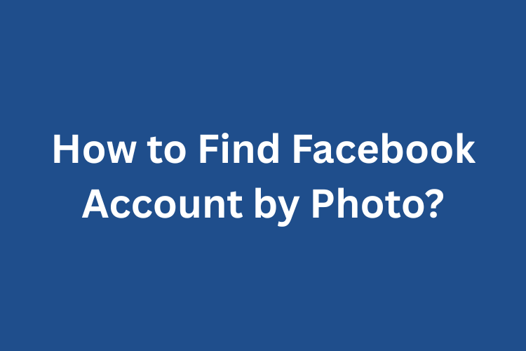 How to Find Facebook Account by Photo