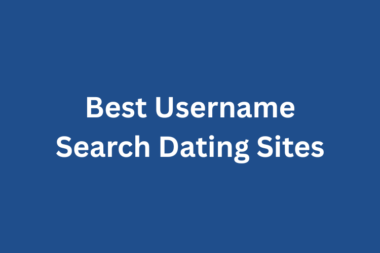 Best Username Search Dating Sites