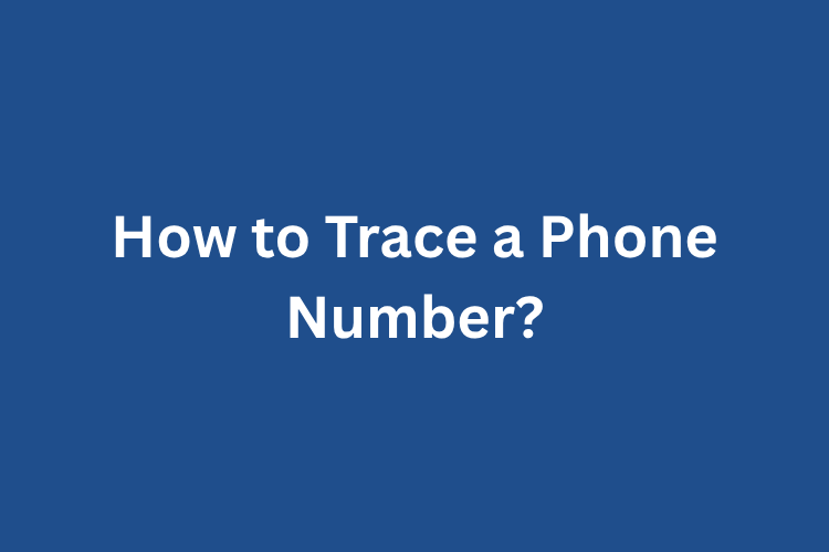How to Trace a Phone Number